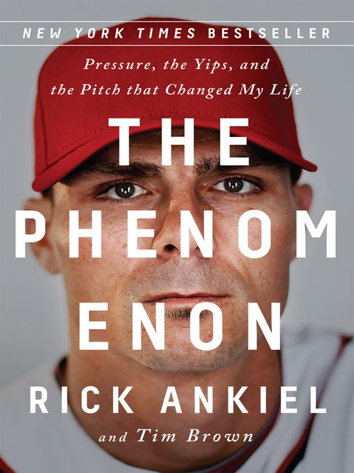 Title details for The Phenomenon by Rick Ankiel - Available